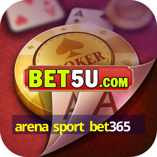 arena sport bet365